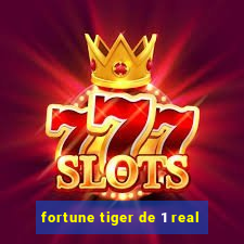 fortune tiger de 1 real